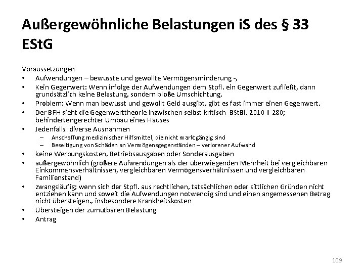 Außergewöhnliche Belastungen i. S des § 33 ESt. G Voraussetzungen • Aufwendungen – bewusste