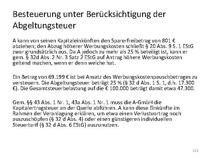 Besteuerung unter Berücksichtigung der Abgeltungsteuer A kann von seinen Kapitaleinkünften den Sparerfreibetrag von 801