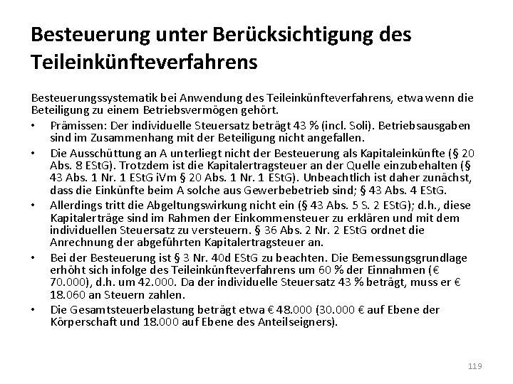 Besteuerung unter Berücksichtigung des Teileinkünfteverfahrens Besteuerungssystematik bei Anwendung des Teileinkünfteverfahrens, etwa wenn die Beteiligung