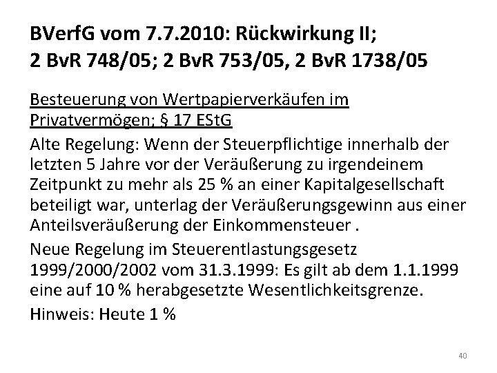 BVerf. G vom 7. 7. 2010: Rückwirkung II; 2 Bv. R 748/05; 2 Bv.