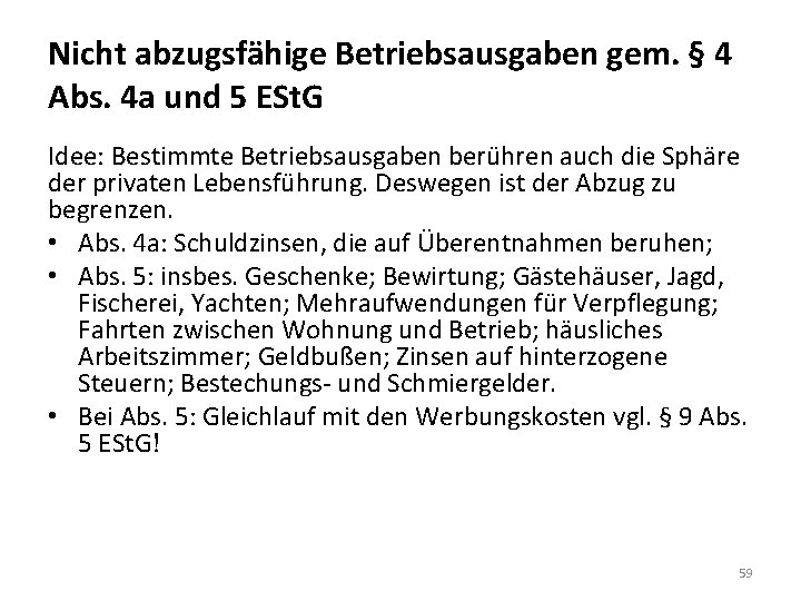 Nicht abzugsfähige Betriebsausgaben gem. § 4 Abs. 4 a und 5 ESt. G Idee: