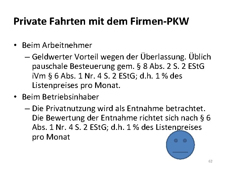 Private Fahrten mit dem Firmen-PKW • Beim Arbeitnehmer – Geldwerter Vorteil wegen der Überlassung.