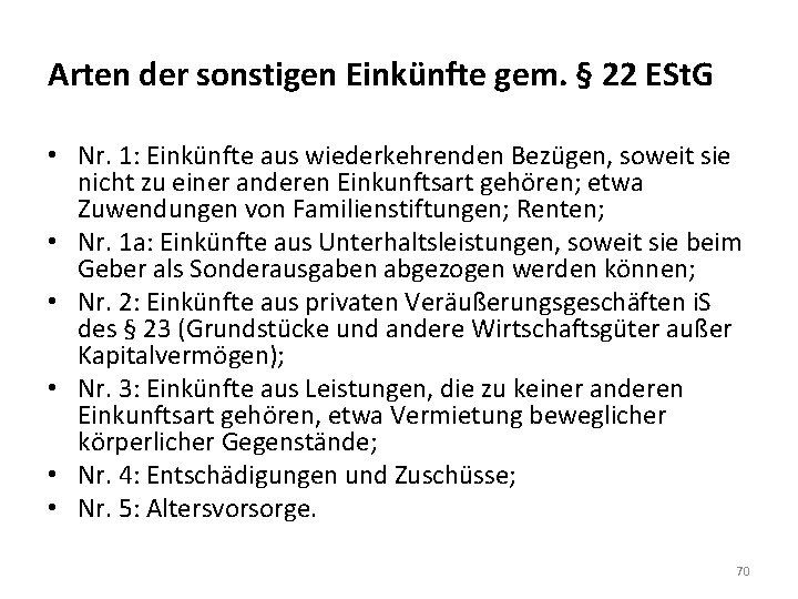 Arten der sonstigen Einkünfte gem. § 22 ESt. G • Nr. 1: Einkünfte aus