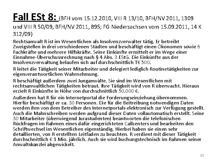 Fall ESt 8: (BFH vom 15. 12. 2010, VIII R 13/10, BFH/NV 2011, 1309