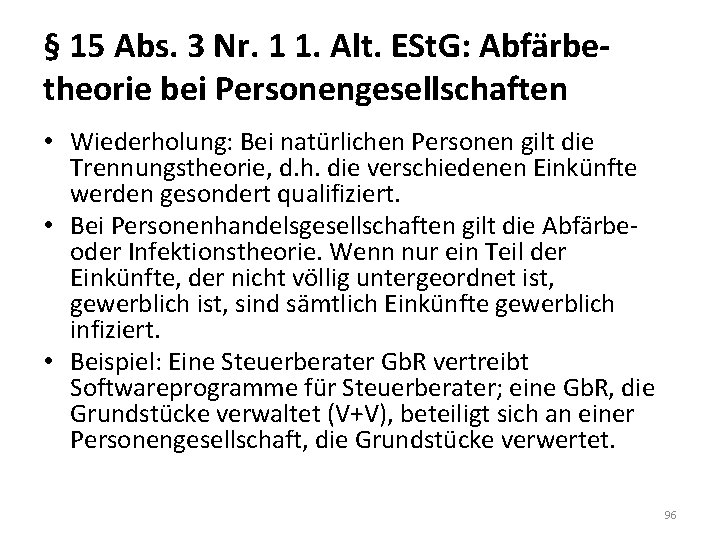 § 15 Abs. 3 Nr. 1 1. Alt. ESt. G: Abfärbetheorie bei Personengesellschaften •