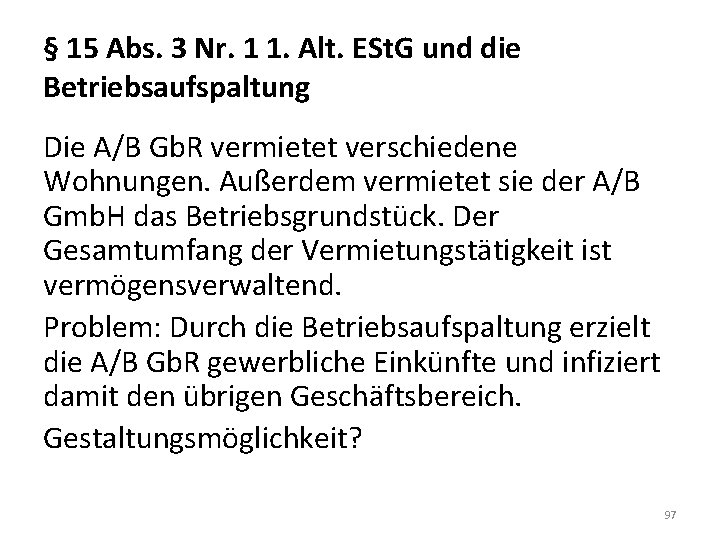 § 15 Abs. 3 Nr. 1 1. Alt. ESt. G und die Betriebsaufspaltung Die