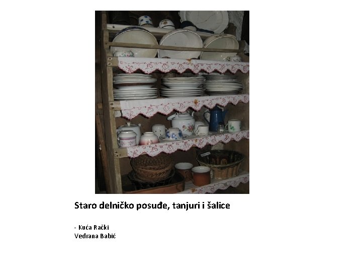 Staro delničko posuđe, tanjuri i šalice - Kuća Rački Vedrana Babić 
