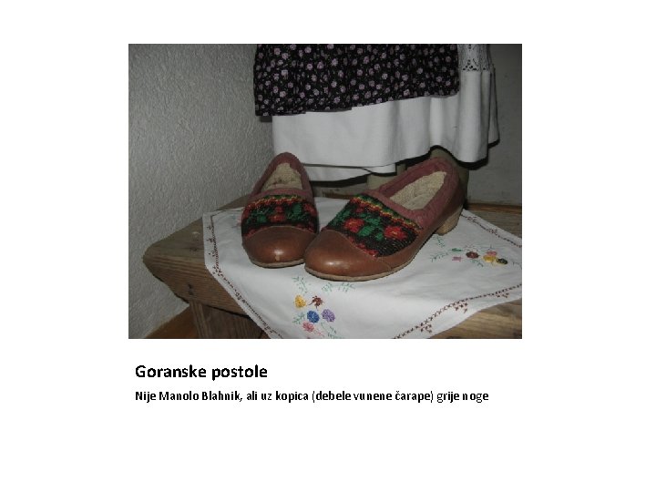 Goranske postole Nije Manolo Blahnik, ali uz kopica (debele vunene čarape) grije noge 