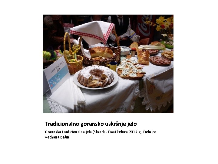 Tradicionalno goransko uskršnje jelo Goranska tradicionalna jela (Skrad) - Dani želuca 2012. g. ,