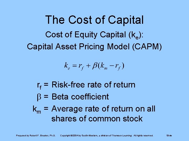 The Cost of Capital Cost of Equity Capital (ke): Capital Asset Pricing Model (CAPM)