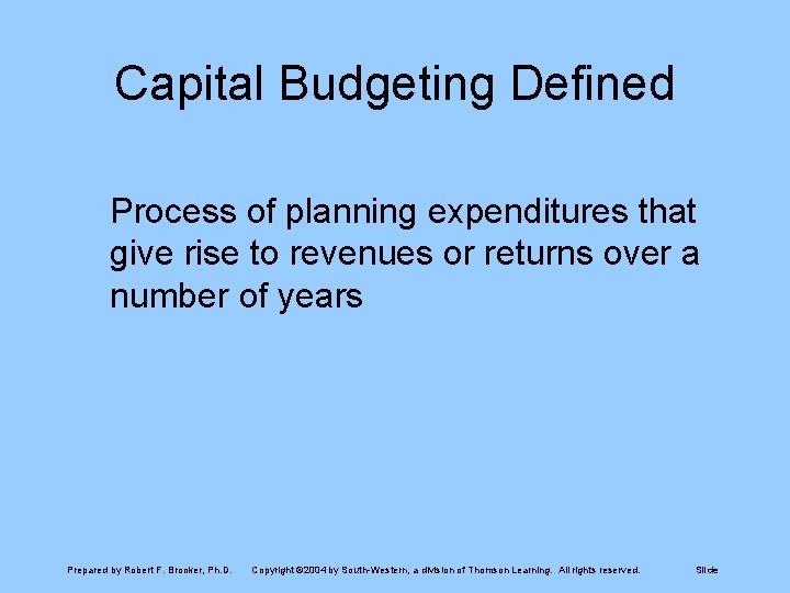 Capital Budgeting Defined Process of planning expenditures that give rise to revenues or returns