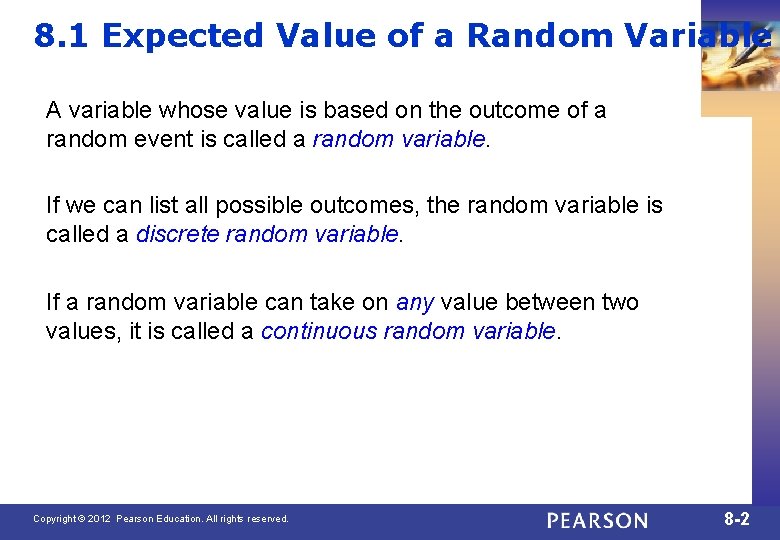 8. 1 Expected Value of a Random Variable A variable whose value is based