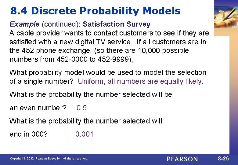 8. 4 Discrete Probability Models Example (continued): Satisfaction Survey A cable provider wants to