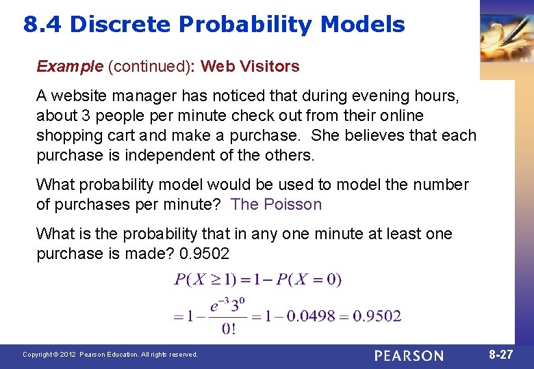 8. 4 Discrete Probability Models Example (continued): Web Visitors A website manager has noticed