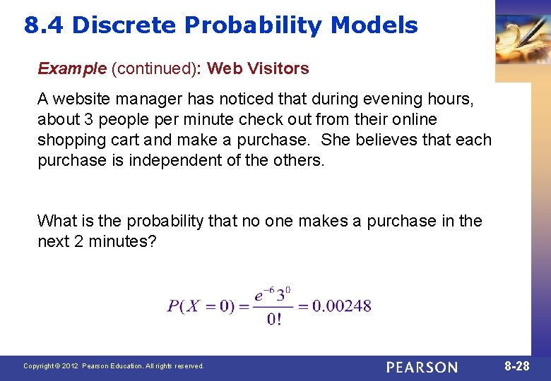 8. 4 Discrete Probability Models Example (continued): Web Visitors A website manager has noticed