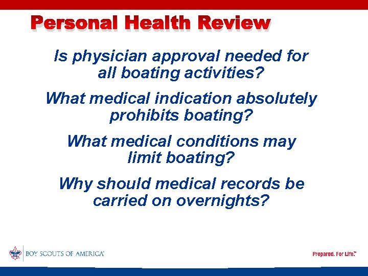 Personal Health Review Is physician approval needed for all boating activities? What medical indication