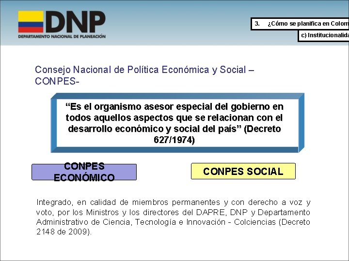 3. ¿Cómo se planifica en Colom c) Institucionalida Consejo Nacional de Política Económica y