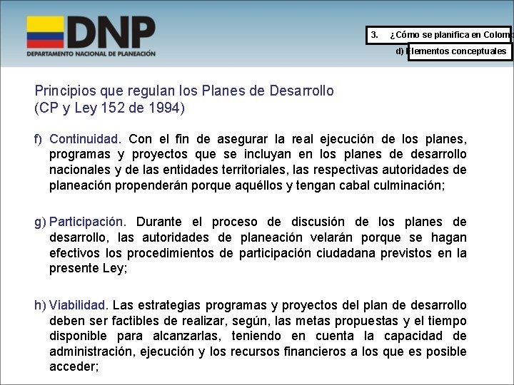 3. ¿Cómo se planifica en Colomb d) Elementos conceptuales Principios que regulan los Planes