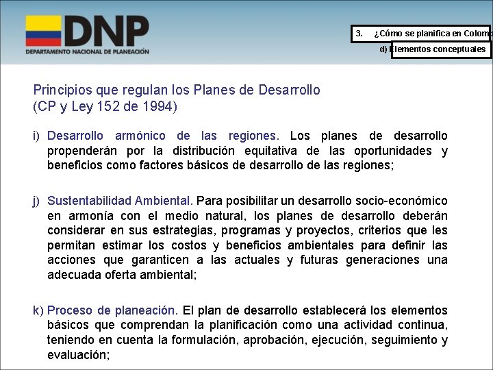 3. ¿Cómo se planifica en Colomb d) Elementos conceptuales Principios que regulan los Planes