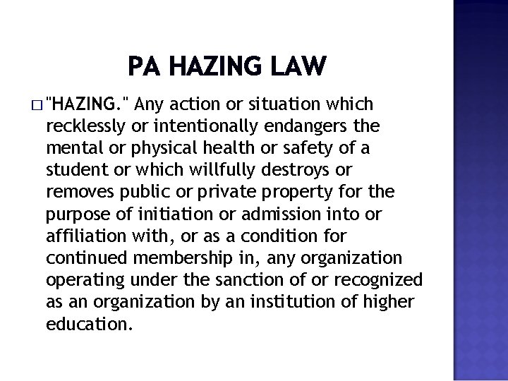 PA HAZING LAW � "HAZING. " Any action or situation which recklessly or intentionally