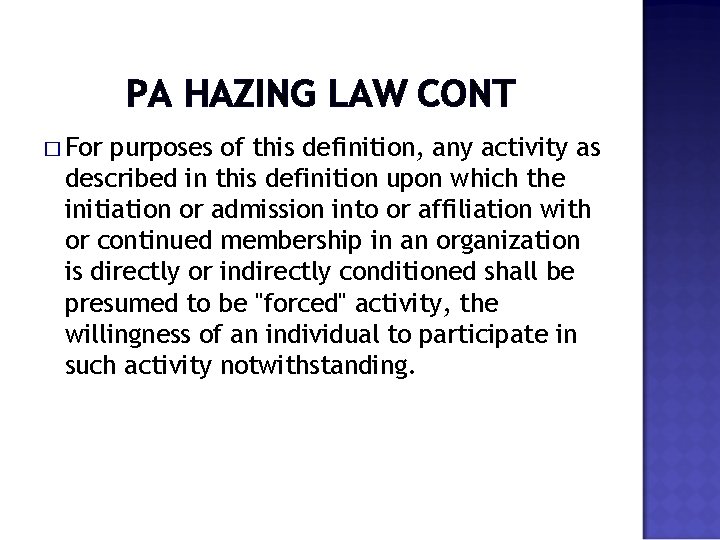 PA HAZING LAW CONT � For purposes of this definition, any activity as described