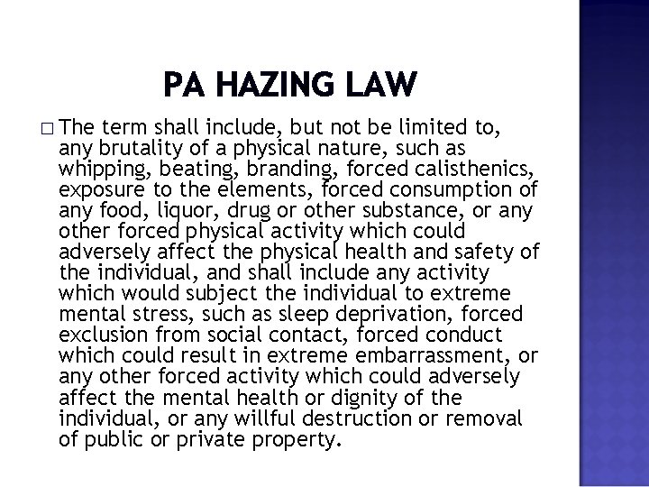 PA HAZING LAW � The term shall include, but not be limited to, any