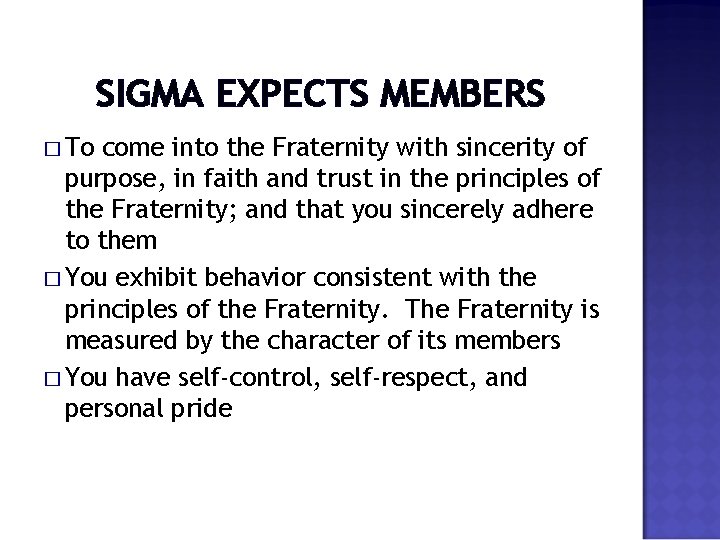 SIGMA EXPECTS MEMBERS � To come into the Fraternity with sincerity of purpose, in