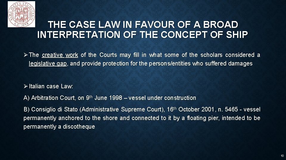 THE CASE LAW IN FAVOUR OF A BROAD INTERPRETATION OF THE CONCEPT OF SHIP