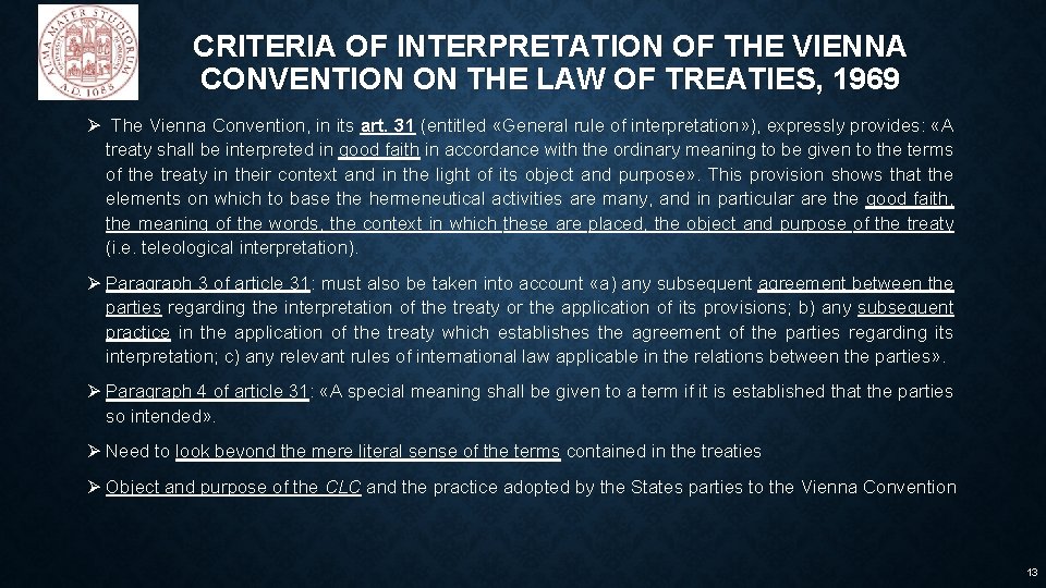 CRITERIA OF INTERPRETATION OF THE VIENNA CONVENTION ON THE LAW OF TREATIES, 1969 Ø