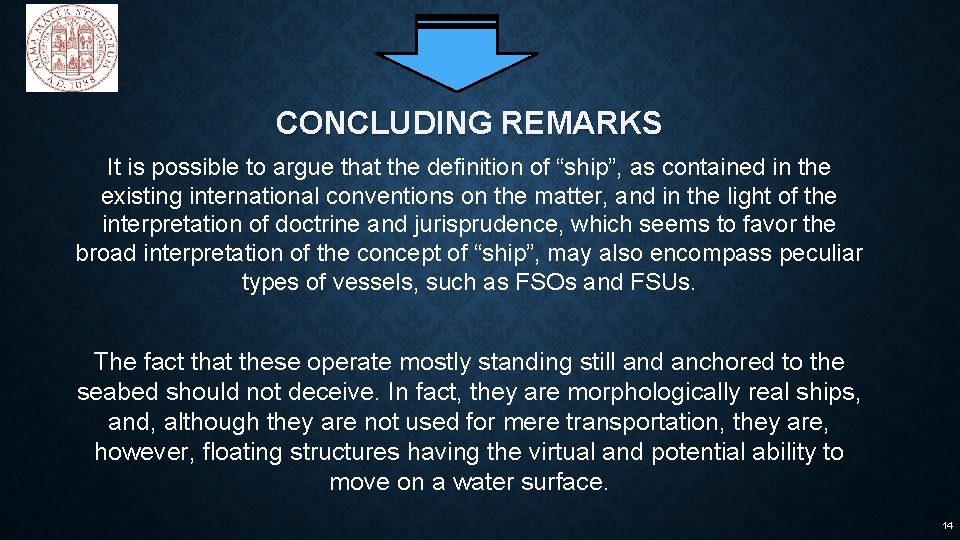 CONCLUDING REMARKS It is possible to argue that the definition of “ship”, as contained