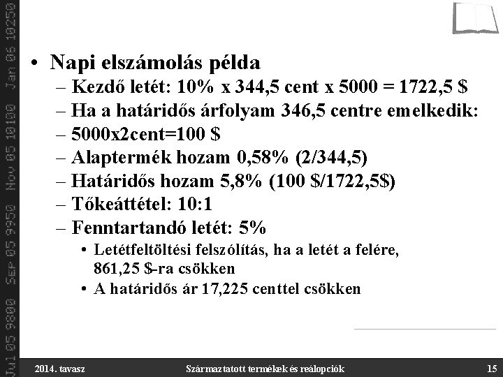  • Napi elszámolás példa – Kezdő letét: 10% x 344, 5 cent x