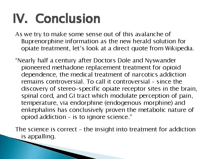 IV. Conclusion As we try to make some sense out of this avalanche of