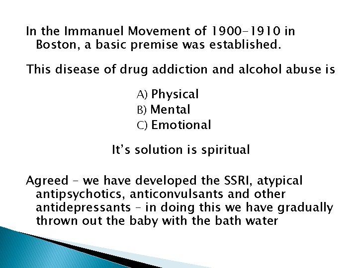 In the Immanuel Movement of 1900 -1910 in Boston, a basic premise was established.
