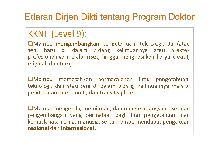 Edaran Dirjen Dikti tentang Program Doktor KKNI (Level 9): q. Mampu mengembangkan pengetahuan, teknologi,