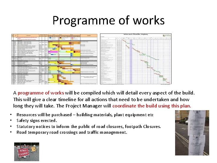 Programme of works A programme of works will be compiled which will detail every