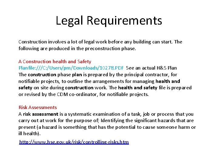 Legal Requirements Construction involves a lot of legal work before any building can start.