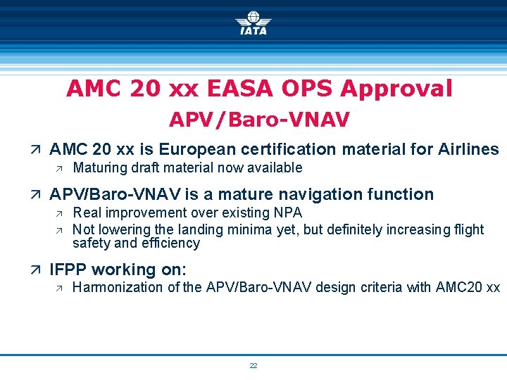 AMC 20 xx EASA OPS Approval APV/Baro-VNAV ä AMC 20 xx is European certification