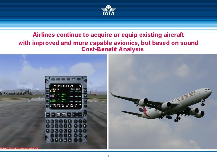 Airlines continue to acquire or equip existing aircraft with improved and more capable avionics,