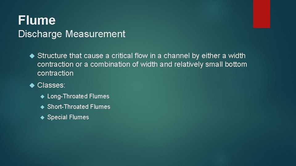 Flume Discharge Measurement Structure that cause a critical flow in a channel by either