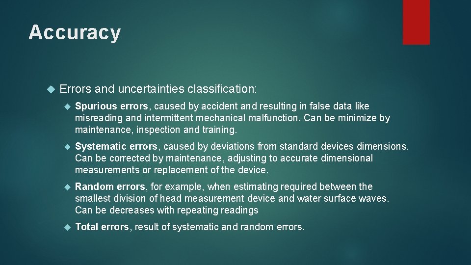 Accuracy Errors and uncertainties classification: Spurious errors, caused by accident and resulting in false