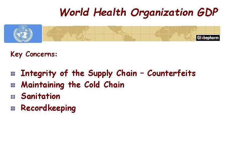 World Health Organization GDP Key Concerns: Integrity of the Supply Chain – Counterfeits Maintaining
