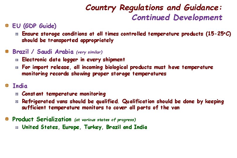 EU (GDP Guide) Country Regulations and Guidance: Continued Development Ensure storage conditions at all