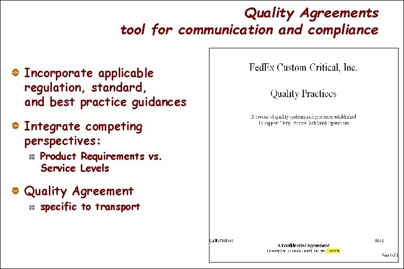 Quality Agreements tool for communication and compliance Incorporate applicable regulation, standard, and best practice