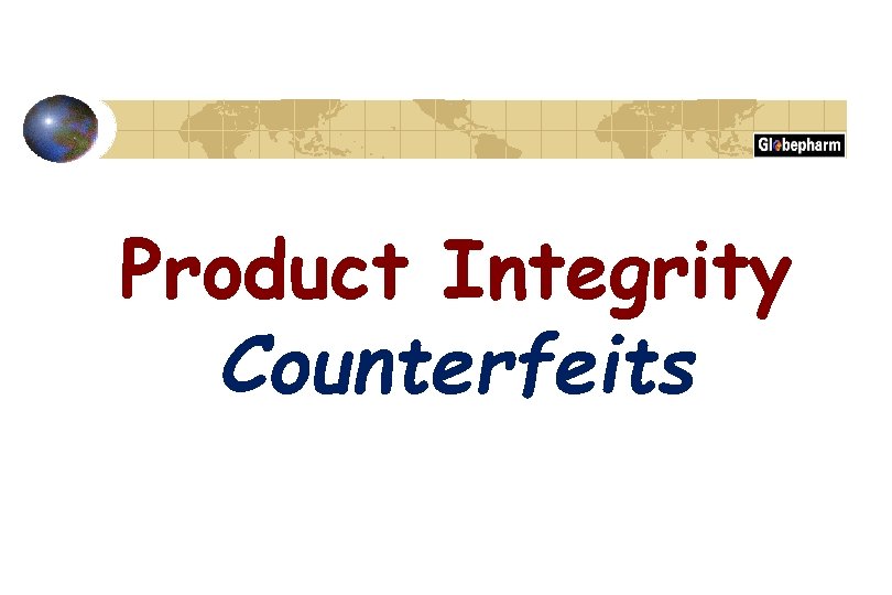 Product Integrity Counterfeits 