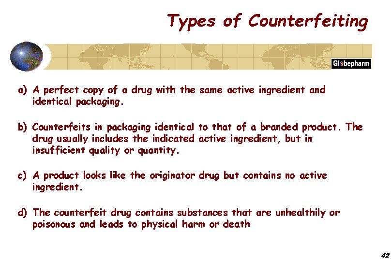Types of Counterfeiting a) A perfect copy of a drug with the same active