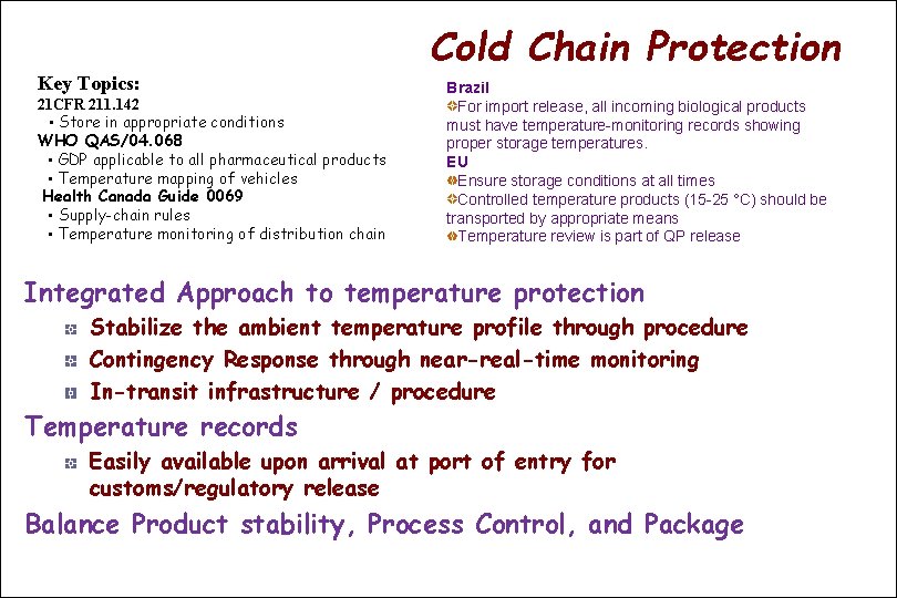 Key Topics: 21 CFR 211. 142 • Store in appropriate conditions WHO QAS/04. 068