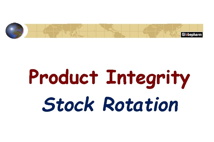 Product Integrity Stock Rotation 