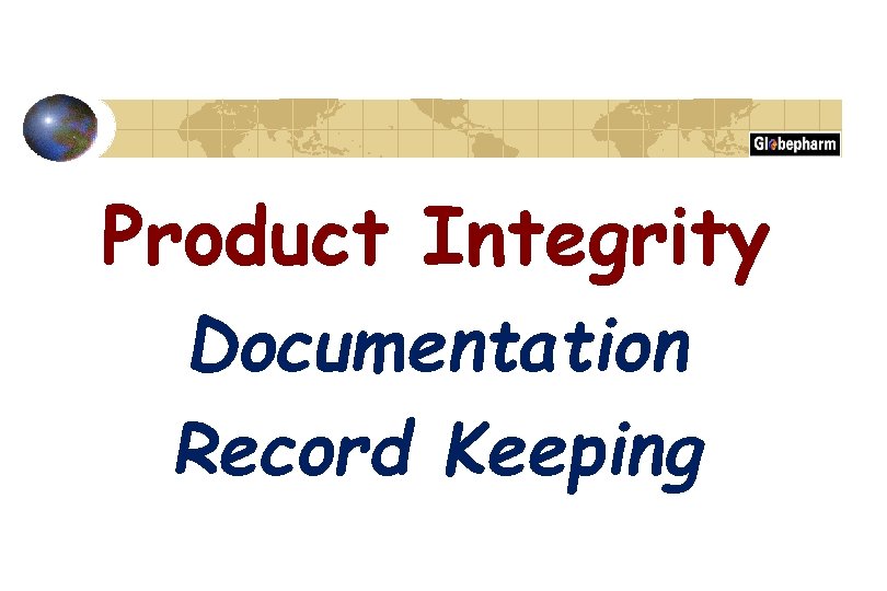 Product Integrity Documentation Record Keeping 
