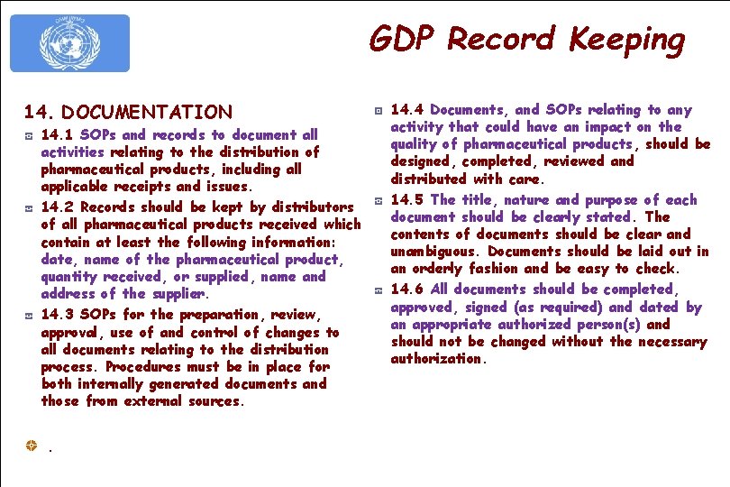 GDP Record Keeping 14. DOCUMENTATION 14. 1 SOPs and records to document all activities