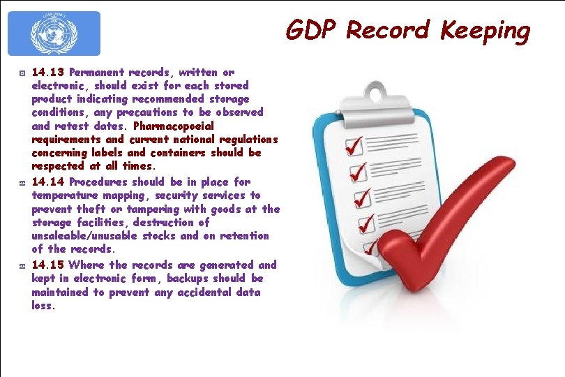 GDP Record Keeping 14. 13 Permanent records, written or electronic, should exist for each